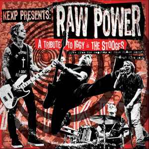 Raw Power – KEXP Presents: Raw Power - A Tribute To Iggy