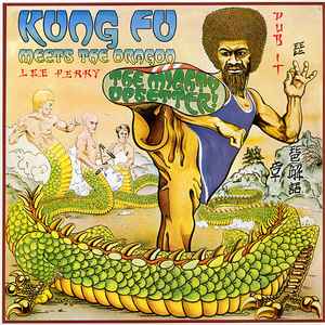 Kung Fu Meets The Dragon - The Mighty Upsetter