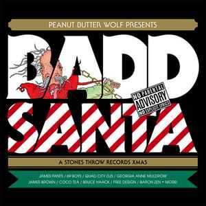 Peanut Butter Wolf – Badd Santa: A Stones Throw Records Xmas (2007