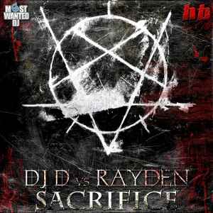 Sacrifice - DJ D Vs Rayden