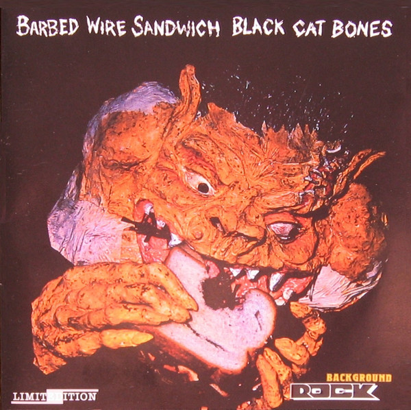 Black Cat Bones - Barbed Wire Sandwich | Releases | Discogs
