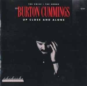 Burton Cummings Up Close And Alone The Voice The Songs 1997