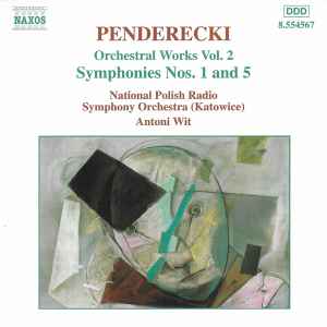 Orchestral Works Vol. 2 - Symphonies Nos. 1 & 5 - Penderecki, National Polish Radio Symphony Orchestra (Katowice), Antoni Wit