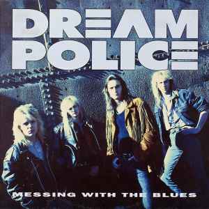 Dream Police (2) - Messing With The Blues album cover