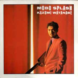 Kazumi Watanabe – Mobo Splash (1986