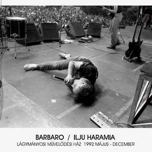 Ilju Haramia (Lágymányosi Művelődési Ház 1992 Május-December) - Barbaro