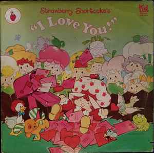 Strawberry Shortcake I Love You 19 Vinyl Discogs