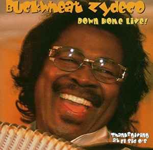 Buckwheat Zydeco – Down Home Live! (Thanksgiving At El Sid O's) (2001 ...
