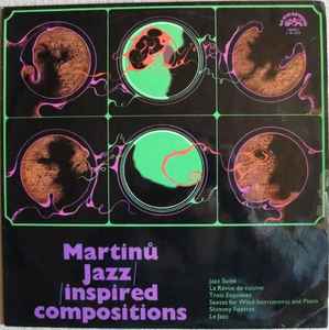 Martinů – Jazz-inspired Compositions (1972, Vinyl) - Discogs