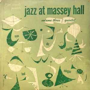 The Quintet - Jazz At Massey Hall Volume Three
