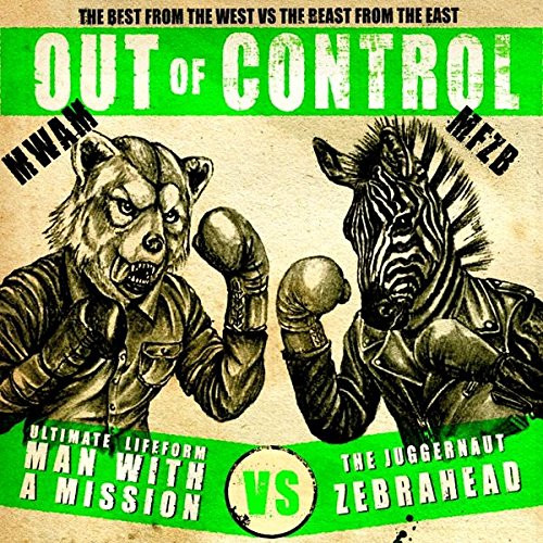 Man With A Mission X Zebrahead – Out Of Control (2015, Digipak