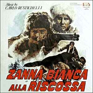 Carlo Rustichelli - Zanna Bianca Alla Riscossa album cover