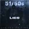 51/50s - Lies