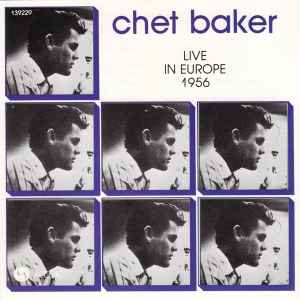 Chet Baker – Live In Europe 1956 (1987, CD) - Discogs