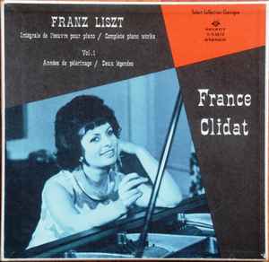 France Clidat - Franz Liszt, Intégrale De L'Oeuvre Pour Piano, Vol.1 album cover