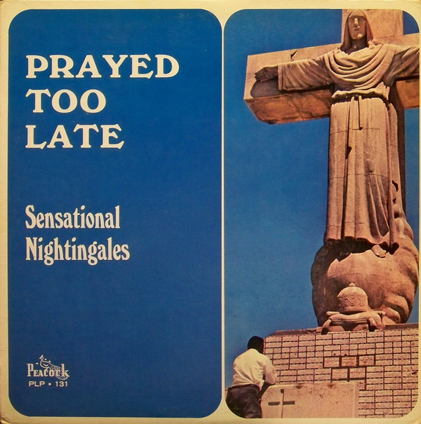 lataa albumi The Sensational Nightingales - Prayed Too Late