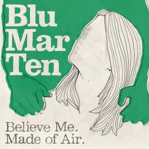 Blu Mar Ten - Believe Me / Made Of Air album cover