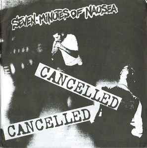 Seven Minutes Of Nausea - Cancelled