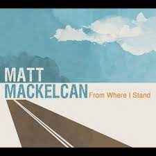 Matt Mackelcan - From Where I Stand album cover