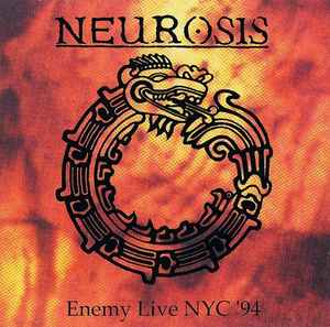 Enemy Live NYC '94 - Neurosis