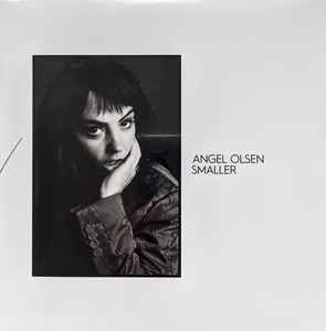 Smaller - Angel Olsen