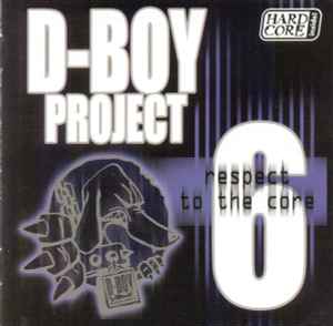 Various - D-Boy Project 6 - Respect To The Core album cover
