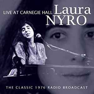 Laura Nyro - Live At Carnegie Hall (The Classic 1976 Radio Broadcast) アルバムカバー