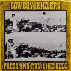 Cowboy Killers - Press And Run Like Hell album cover