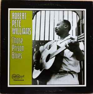 Those Prison Blues - Robert Pete Williams