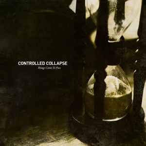 Controlled Collapse - Things Come To Pass album cover