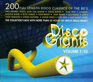 Disco Giants Volume 1-10 (200 Full Length Disco Classics Of The 80's) - Various
