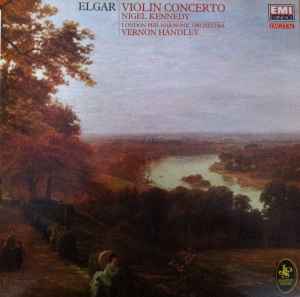 Violin Concerto - Elgar, Nigel Kennedy, London Philharmonic Orchestra, Vernon Handley