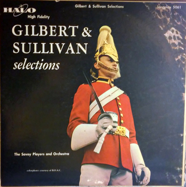 last ned album Gilbert & Sullivan, The Savoy Players And Orchestra - Gilbert Sullivan Selections