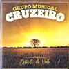 Grupo Musical Cruzeiro - Estrada Da Vida