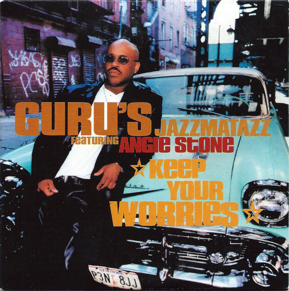 Guru's Jazzmatazz Featuring Angie Stone – Keep Your Worries (2000