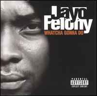 Jayo Felony - Whatcha Gonna Do album cover