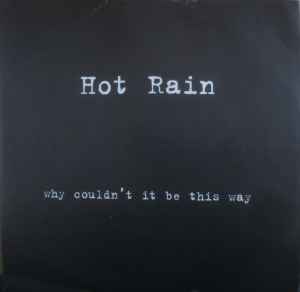 Why Couldn't It Be This Way - Hot Rain
