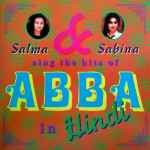 Cover of Salma & Sabina Sing The Hits Of Abba In Hindi, 1992, CD