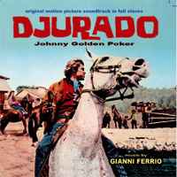 Gianni Ferrio - Djurado (Johnny Golden Poker) (Original Soundtrack In Full Stereo)