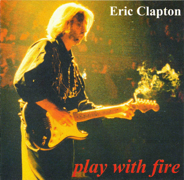 Eric Clapton – Play with Fire (1991, CD) - Discogs