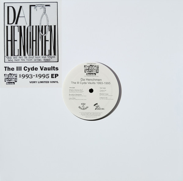 Da Henchmen – The Ill Cyde Vaults 1993-1995 EP (2011, Vinyl) - Discogs