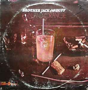 Brother Jack McDuff – Gin And Orange (1977, Vinyl) - Discogs