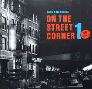 Tatsuro Yamashita – On The Street Corner 1 - '86 Version (1986 