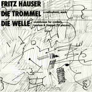 Fritz Hauser - Die Trommel & Die Welle Album-Cover