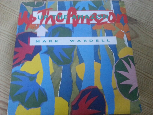 descargar álbum Mark Wardell - Up The Amazon