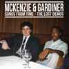 McKenzie & Gardiner - Songs From Time - The Lost Demos