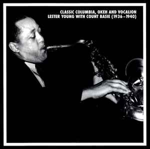 Classic Columbia, Okeh and Vocalion: Lester Young with Count Basie (1936-1940)  - Lester Young