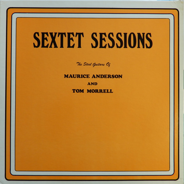 last ned album John & Jerry Case, Maurice Anderson , Tommy Morrell - Sextet Sessions