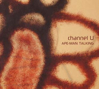 ladda ner album Channel U - Ape Man Talking