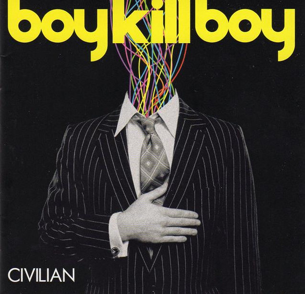 Boy Kill Boy - Civilian | Releases | Discogs